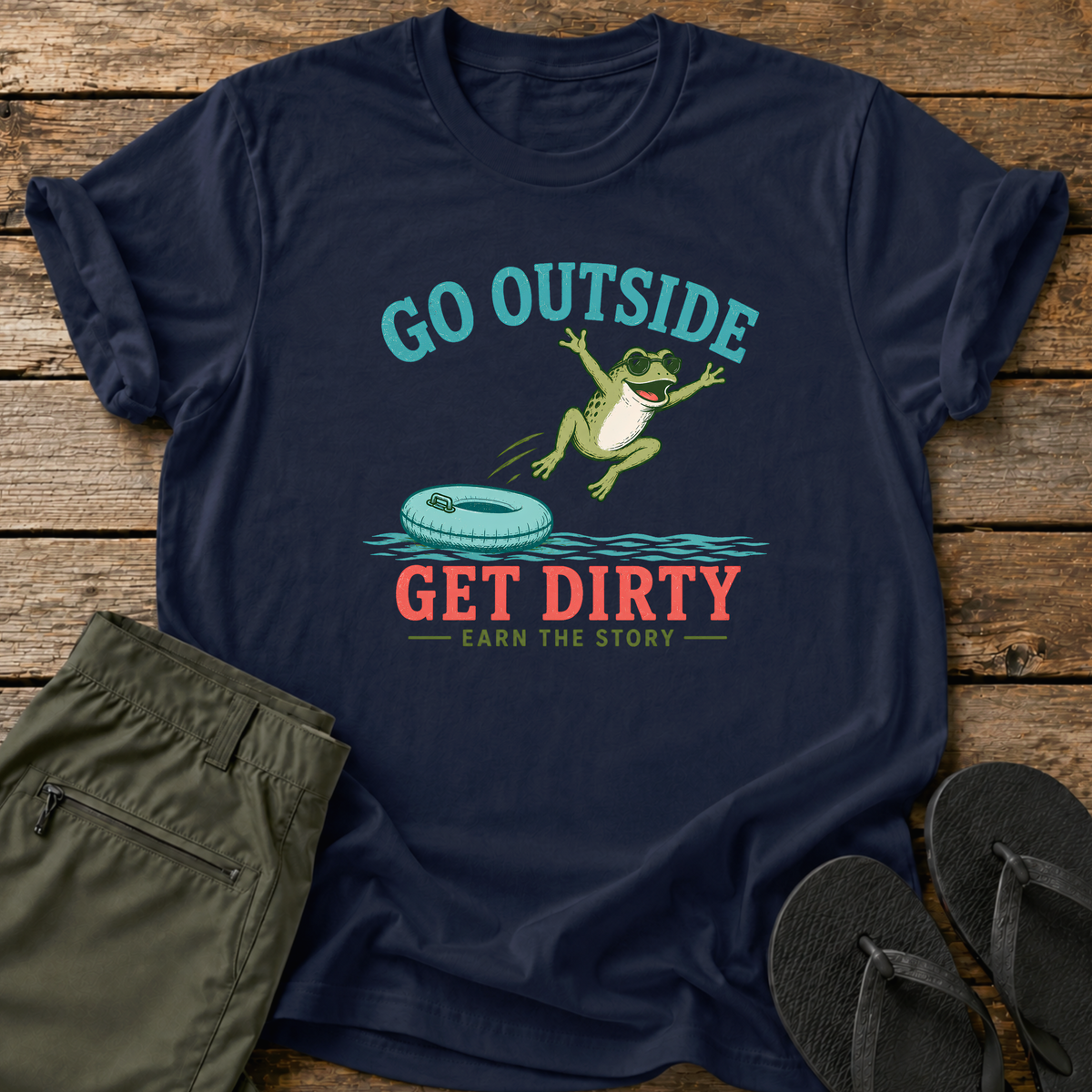 Go Outside Get Dirty T-Shirt